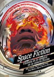 SPACE FICTION. VISIONES DE LO COSMICO EN CIENCIA-FICCION