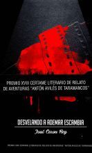 DESVELANDO A ADEMAR ESCAMBIA. (PREMIO XVIII CERTAME LITERARIO DE RELATO DE AVENTURAS 