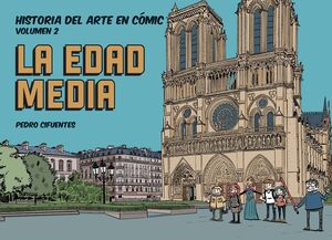 LA EDAD MEDIA (HISTORIA DEL ARTE EN CÓMIC VOL.2)