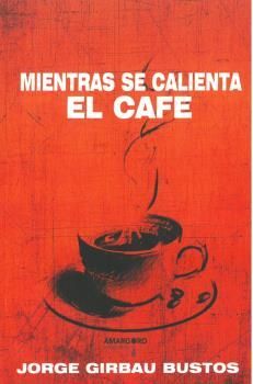 MIENTRAS SE CALIENTA EL CAFE