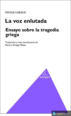 LA VOZ ENLUTADA. ENSAYO SOBRE LA TRAGEDIA GRIEGA