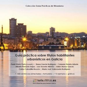 GUÍA PRÁCTICA DE LICENCIAS Y TÍTULOS HABILITANTES URBANÍSTICOS EN GALICIA