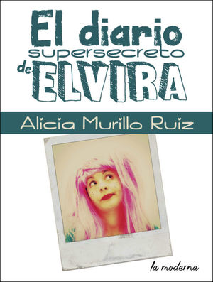 EL DIARIO SUPERSECRETO DE ELVIRA   (JUVENIL)