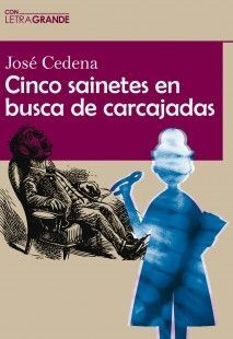 CINCO SAINETES EN BUSCA DE CARCAJADAS