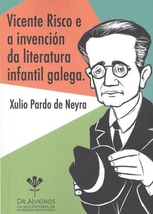 VICENTE RISCO E A INVENCION DA LITERATURA INFANTIL GALEGA