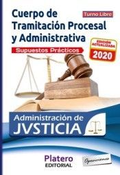 CUERPO TRAMITACION PROCESAL Y ADMINISTRATIVA, SUPUESTOS PRÁCTICOS 2º EJERCICIO, TURNO LIBRE (2020)
