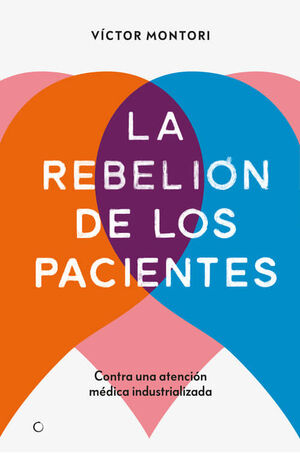 LA REBELIÓN DE LOS PACIENTES  (MEDICINA GENERAL)
