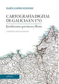 CARTOGRAFIA DIGITAL DEL GALICIA EN 1753 (2ºED.)