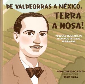 DE VALDEORRAS A MÉXICO .TERRA A NOSA !