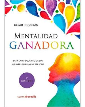 MENTALIDAD GANADORA, LAS CLAVES DEL EXITO DE LOS MEJORES EN PRIMERA PERSONA