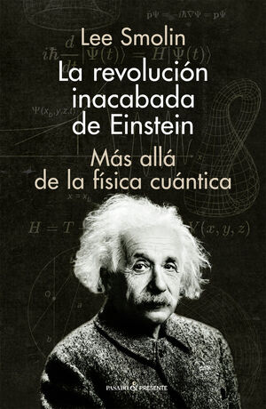 REVOLUCION INACABADA DE EINSTEIN, LA