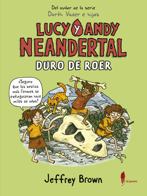 LUCY Y ANDY NEANDERTAL. DURO DE ROER