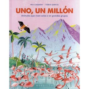 UNO, UN MILLÓN. ANIMALES QUE VIVEN SOLOS O EN GRANDES GRUPOS