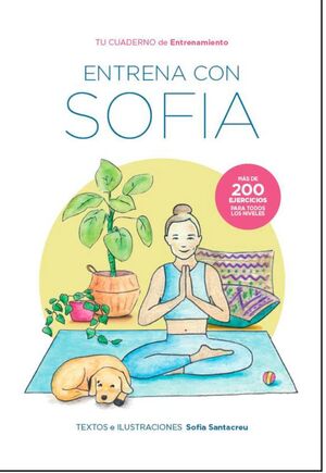 ENTRENA CON SOFÍA (TU CUADERNO DE ENTRENAMIENTO)