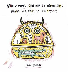 MONSTRUOS DENTRO DE MONSTRUOS PARA GRITAR Y COLOREAR