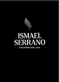 ISMAEL SERRANO. CANCIONERO