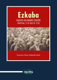 EZKABA. GALEGOS NA GRANDE EVASION (PAMPLONA, 22 DE MAIO DE 1938)