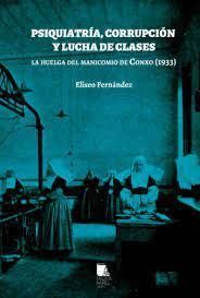 PSIQUIATRÍA, CORRUPCIÓN Y LUCHA DE CLASES. LA HUELGA DEL MANICOMIO DE CONXO (193