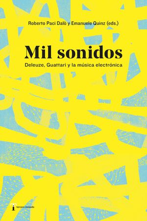 MIL SONIDOS.  DELEUZE, GUATTARI Y LA MUSICA ELECTRONICA