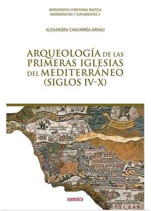 ARQUEOLOGIA DE LAS PRIMERAS IGLESIAS DEL MEDITERRANEO (SIGLOS IV-X)
