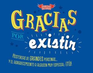 GRACIAS POR EXISTIR    (QUERIDOS RECUERDOS) (BIOGRAFIAS)