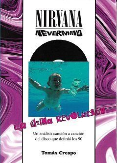 NIRVANA. NEVERMIND. LA ULTIMA REVOLUCION