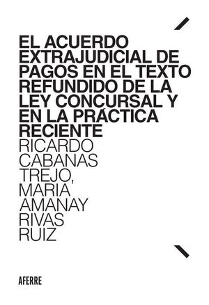EL ACUERDO EXTRAJUDICIAL DE PAGOS EN EL TEXTO REFUNDIDO DE LA LEY CONCURSAL Y EN