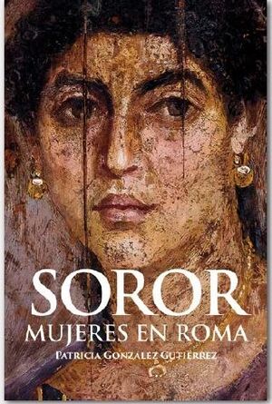 SOROR. LA MUJER EN LA ANTIGUA ROMA