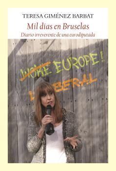 MIL DÍAS EN BRUSELAS. DIARIO IRREVERENTE DE UNA EURODIPUTADA