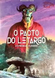O PACTO DO LETARGO. O TRÍSCELE ROUBADO