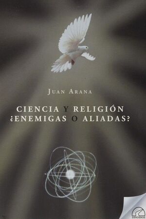 CIENCIA Y RELIGION. ¿ENEMIGAS O ALIADAS?