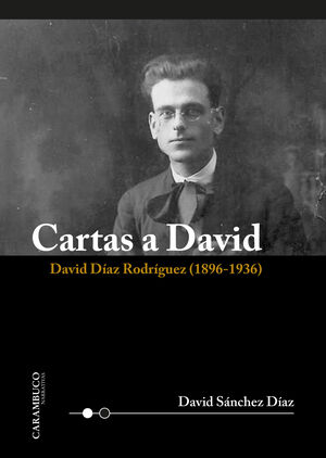 CARTAS A DAVID. DAVID DIAZ RODRIGUEZ (1896-1936)