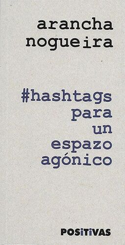 HASHTAGS PARA UN ESPAZO / CONFINAMENTO AGONICO