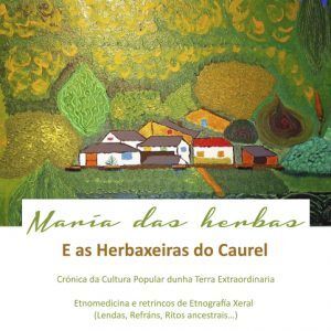 MARÍA DAS HERBAS E AS HERBAXEIRAS DO CAUREL