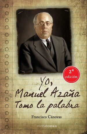 YO, MANUEL AZAÑA. TOMO LA PALABRA