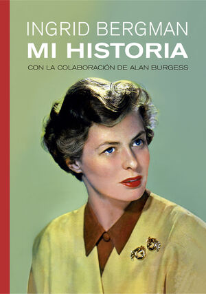 INGRID BERGMAN MI HISTORIA