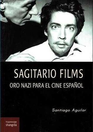 SAGITARIO FILMS : ORO NAZI PARA EL CINE ESPAÑOL