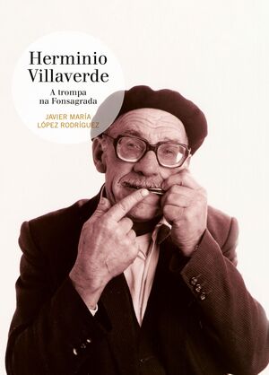 HERMINIO VILLAVERDE. A TROMPA NA FONSAGRADA