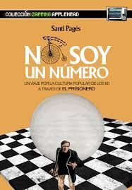 NO SOY UN NÚMERO : UN VIAJE POR LA CULTURA POPULAR DE LOS 60 A TRAVÉS DE 