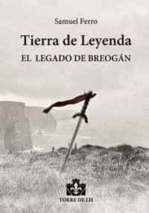 TIERRA DE LEYENDA I: EL LEGADO DE BREOGÁN