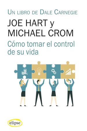 CÓMO TOMAR EL CONTROL DE SU VIDA ( DALE CARNEGIE)