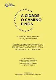 A CIDADE, O CAMIÑO E NOS. DESENVOLVEMENTO DO PROXECTO ESPOSITIVO