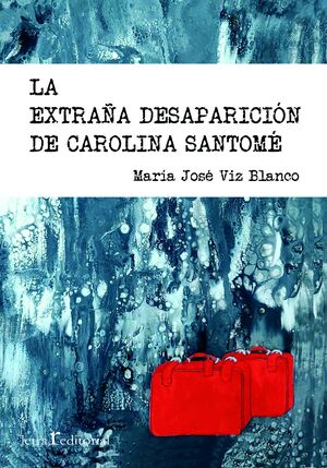 LA EXTRAÑA DESAPARICIÓN DE CAROLINA SANTOMÉ