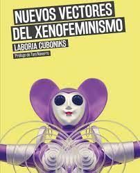 NUEVOS VECTORES DE XENOFEMINISMO