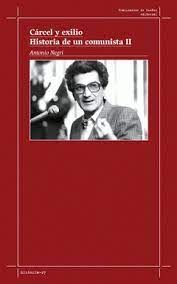 CÁRCEL Y EXILIO. HISTORIA DE UN COMUNISTA II