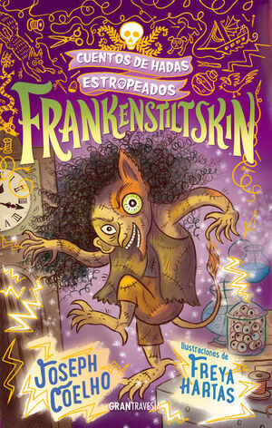 FRANKENSTILTSKIN. CUENTOS DE HADAS ESTROPEADOS