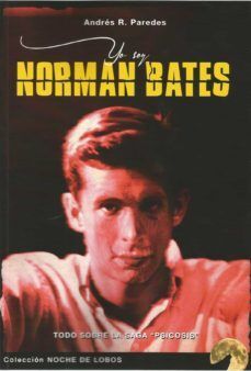 YO SOY NORMAN BATES. TODO SOBRE LA SAGA PSICOSIS