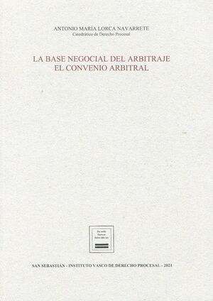 BASE NEGOCIAL DEL ARBITRAJE EL CONVENIO ARBITRAL
