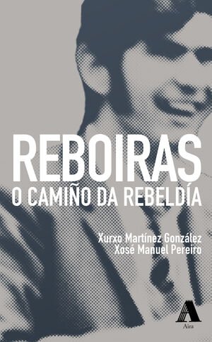 REBOIRAS. O CAMIÑO DA REBELDIA (HISTORIA)
