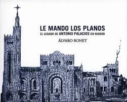 LE MANDO LOS PLANOS:LEGADO ANTONIO PALACIOS EN NIGRAN